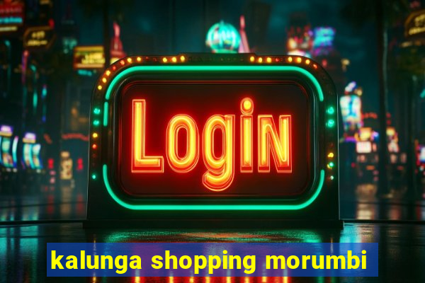 kalunga shopping morumbi